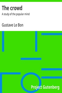 The Crowd A Study of the Popular Mind - Gustave Le Bon